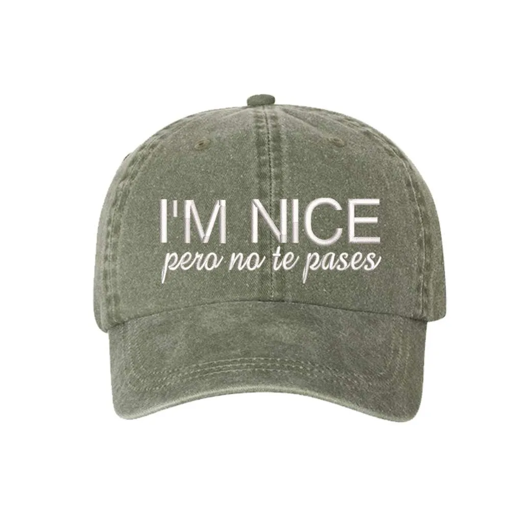 I'm Nice Pero No Te Pases Washed Baseball Hat